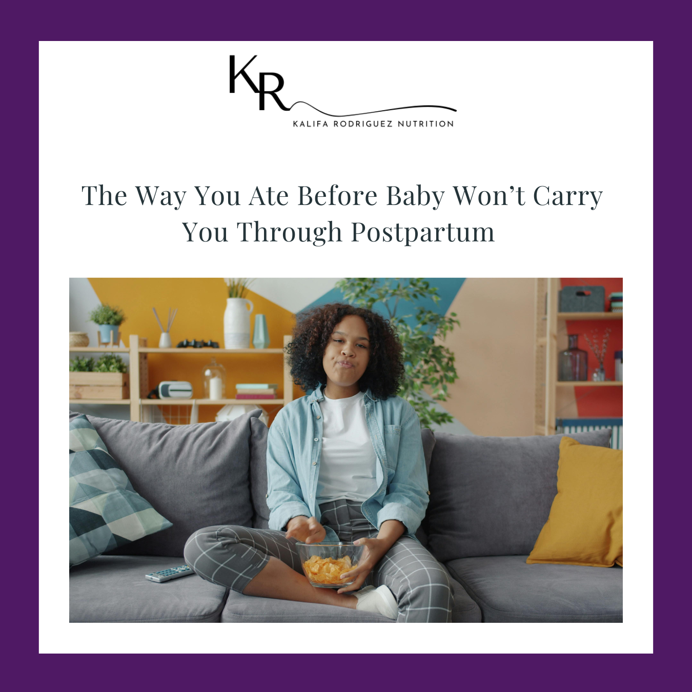 The Way You Ate Before Won't Carry Through Postpartum The Way You Ate Before Won't Carry Through Postpartum