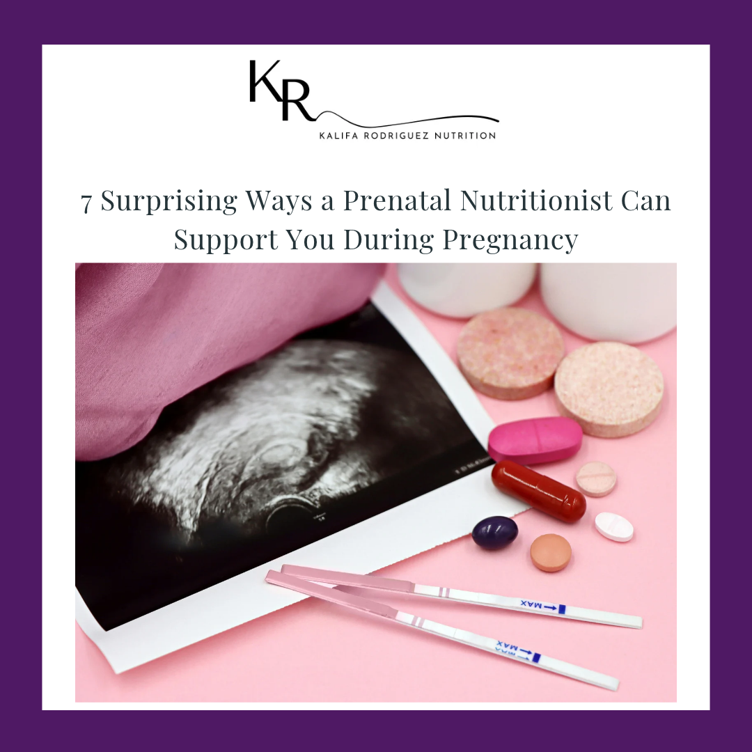 7 Surprising Ways a Prenatal Nutritionist Can Support You During Pregnancy 7 Surprising Ways a Prenatal Nutritionist Can Support You During Pregnancy