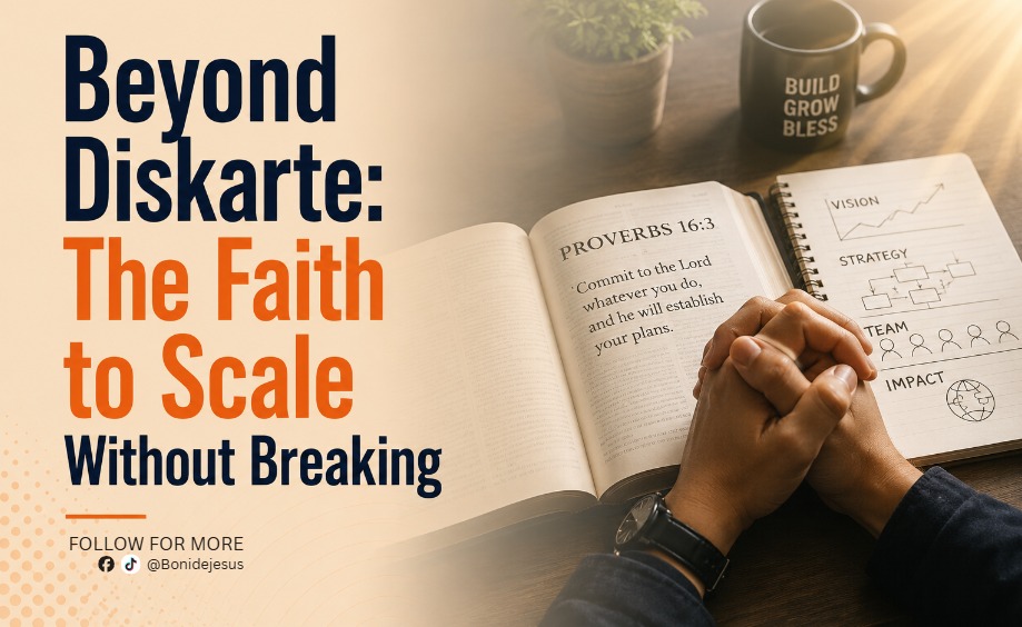 Beyond Diskarte: The Faith to Scale Without Breaking Beyond Diskarte: The Faith to Scale Without Breaking
