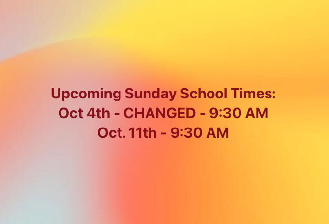Upcoming Sunday School Times — Oct 4 & 11 at 9:30 AM
