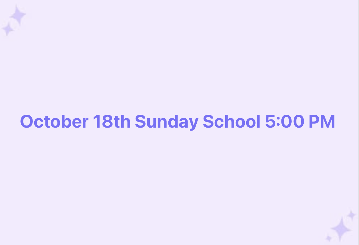 October 18th Sunday School 5:00 PM