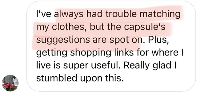 Client review: I've always had trouble matching my clothes, but the capsule's suggestions are spot on.