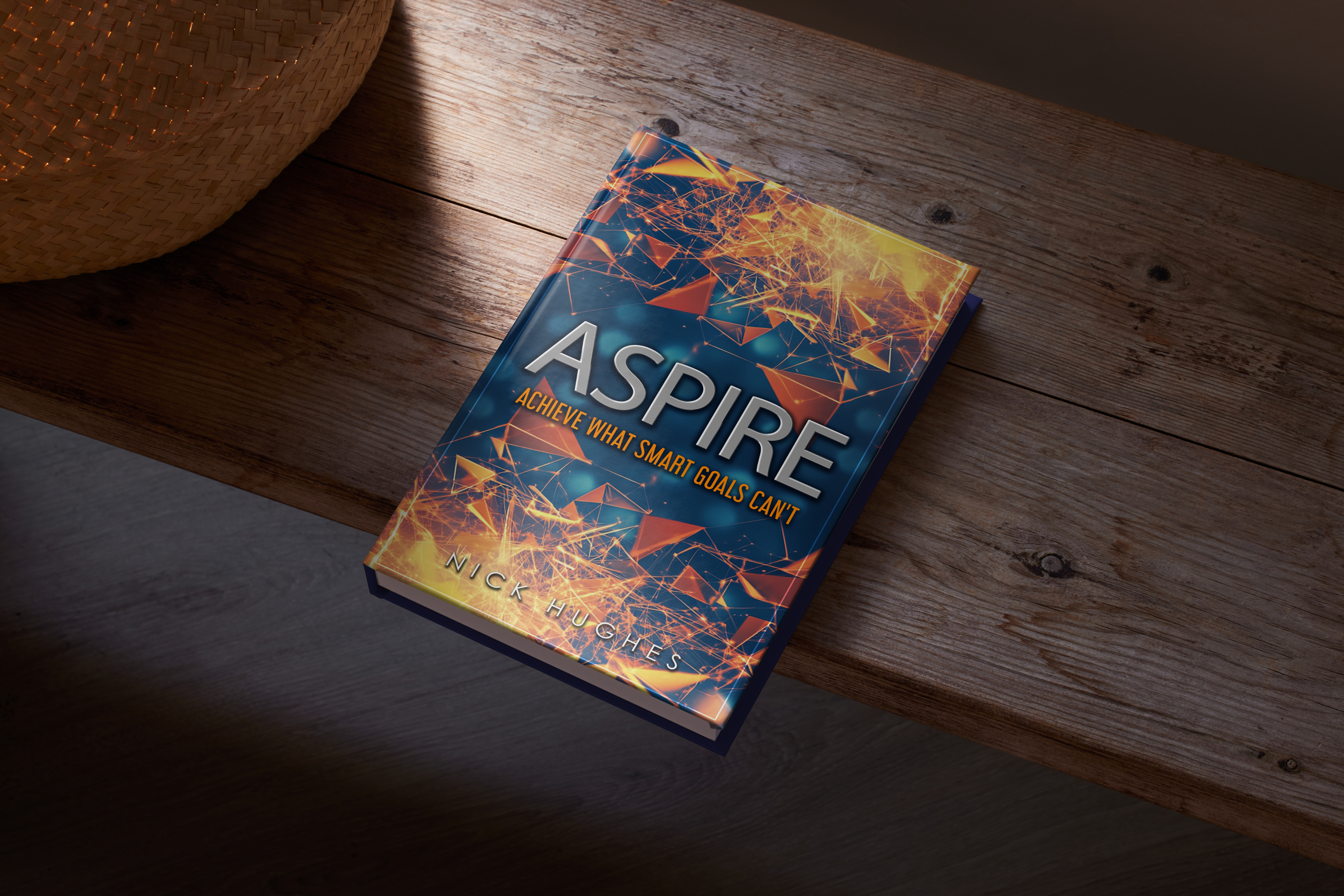 Cover of the new book ASPIRE - Achieving What SMART goals can't