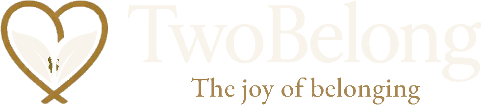 TwoBelong, The joy of belonging