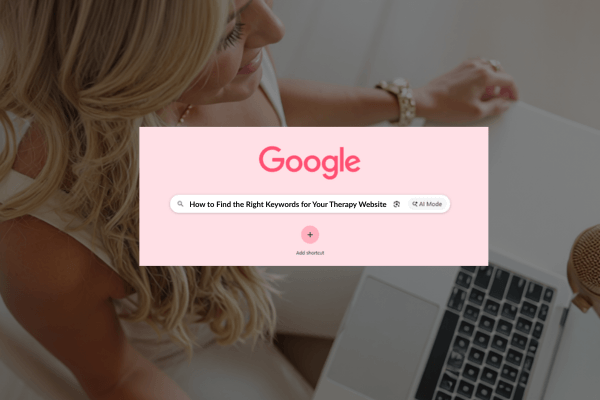 "keyword research for therapists — how to find what your ideal clients are searching for