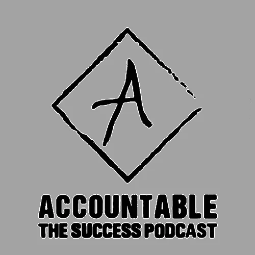 Accountable - The Success Podcast