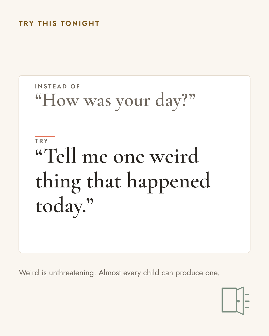 A card contrasting two questions: instead of how was your day, try tell me one weird thing that happened today.
