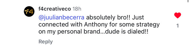 Instagram comment from f4creativeco: just connected with Anthony for some strategy on my personal brand, dude is dialed