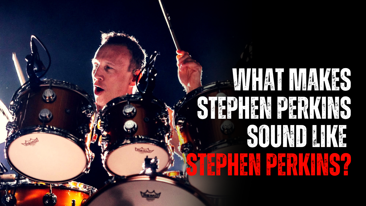 What Makes Stephen Perkins Sound Like Stephen Perkins?