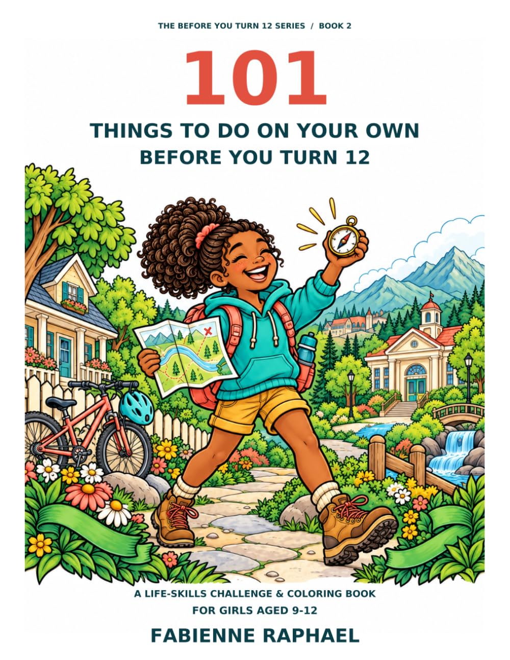 Cover of 101 Things To Do On Your Own Before You Turn 12 by Fabienne Raphael
