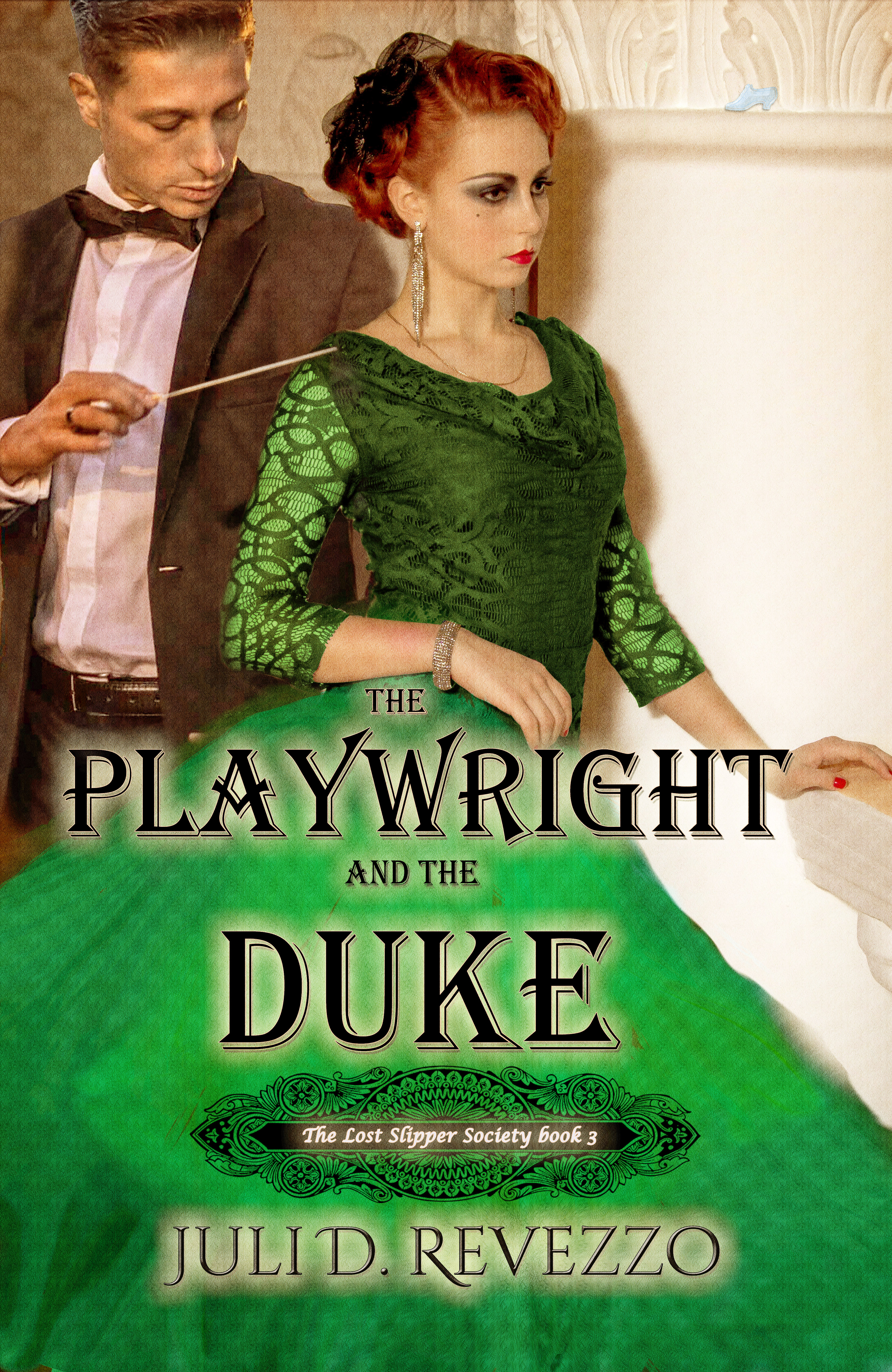 The Playwright and the Duke (The Lost Slipper Society, book three) by Juli D.l Revezzo, sweet Victorian romance, Sweet historical romance, fake courtship, duke-in-disguise
