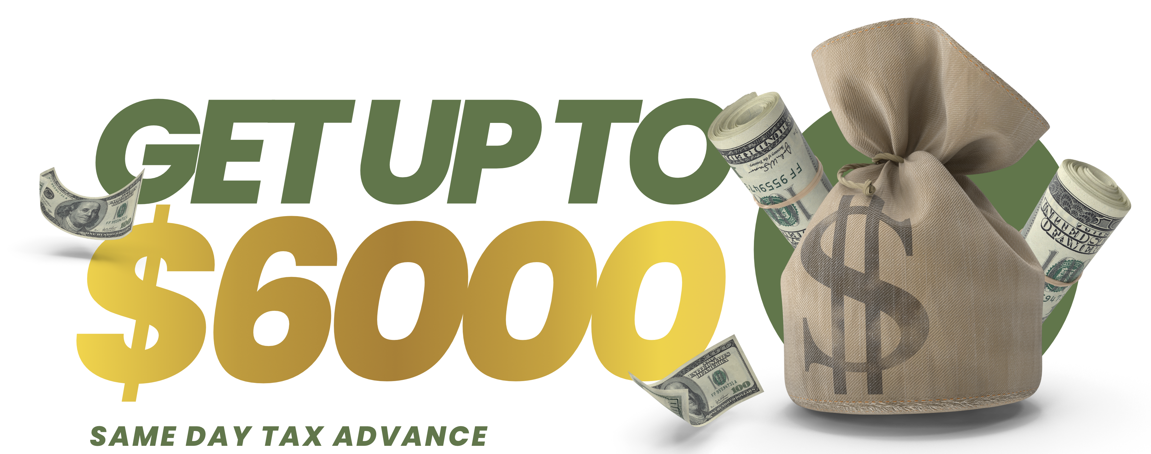 Get up to $6000, same day tax advances