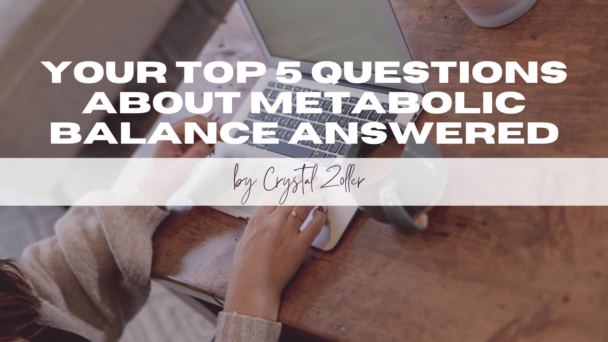 Your Top 5 Questions About Metabolic Balance Answered Your Top 5 Questions About Metabolic Balance Answered