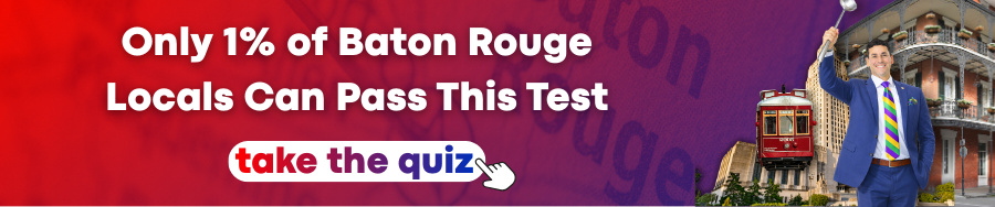Promotional banner with red and purple gradient background that reads “Only 1% of Baton Rouge locals can pass this test.” A button says “Take the quiz.” On the right, a smiling man in a suit stands near Baton Rouge themed imagery including a streetcar and historic buildings.
