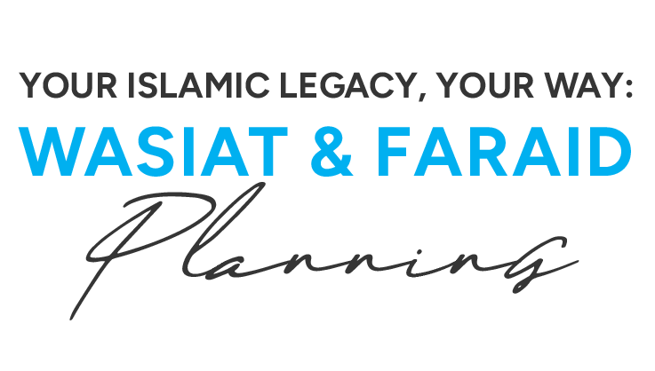 Your Islamic Legacy, Your Way: Wasiat and Faraid Planning