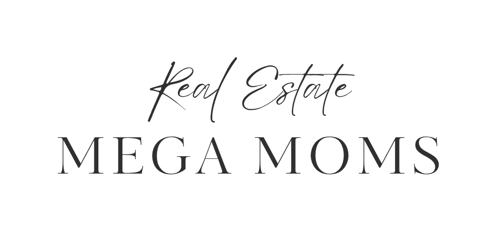 Real Estate Mega Moms