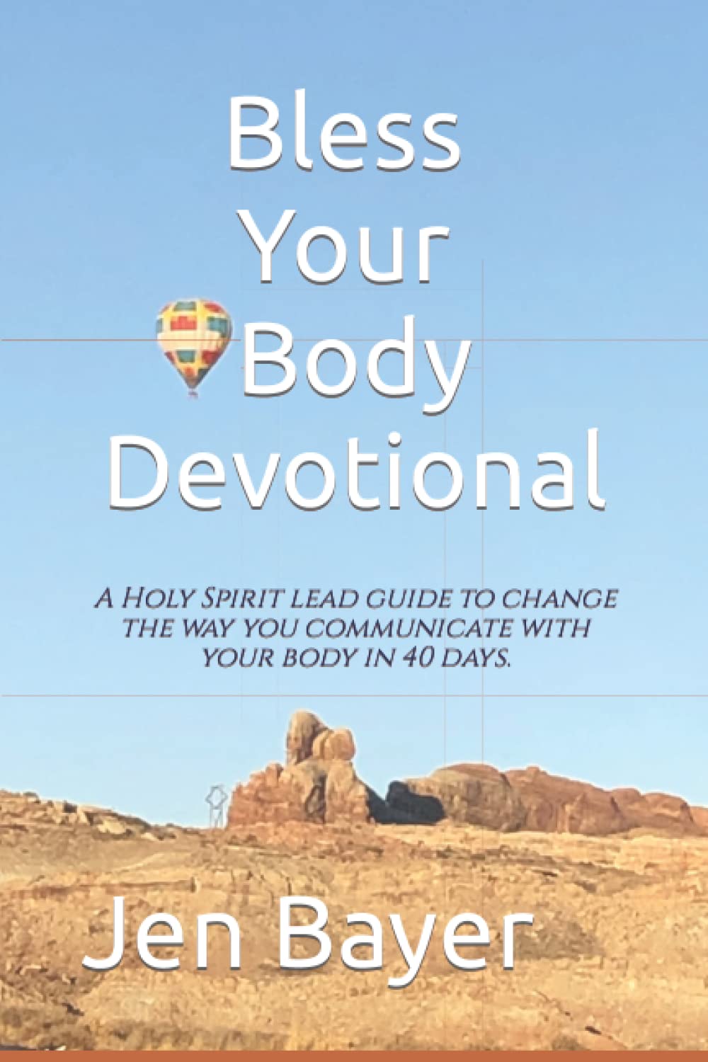 Bless Your Body Devotional by Jen Bayer