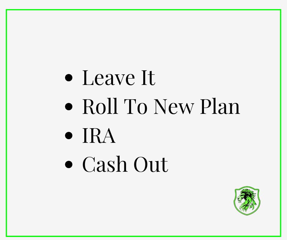 4 options for old 401k after leaving a job 4 options for old 401k after leaving a job