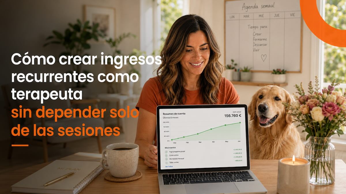 Cómo crear ingresos recurrentes como terapeuta