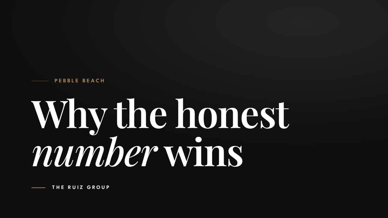 Pricing a Pebble Beach Home: Why the Honest Number Wins