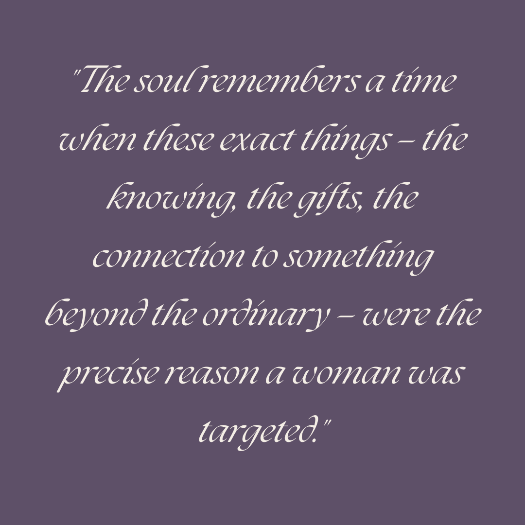 Pull-quote graphic reading "the soul remembers a time when your gifts were the precise reason a woman was targeted" — Witch Wound healing quote, dark feminine candlelight design. Pull-quote graphic reading "the soul remembers a time when your gifts were the precise reason a woman was targeted" — Witch Wound healing quote, dark feminine candlelight design.