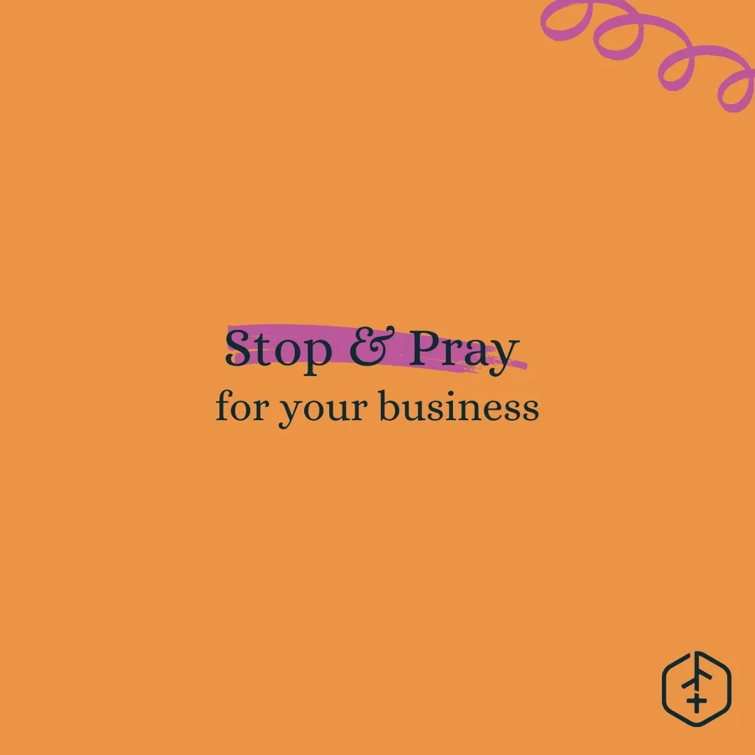 Stop and Pray for your business