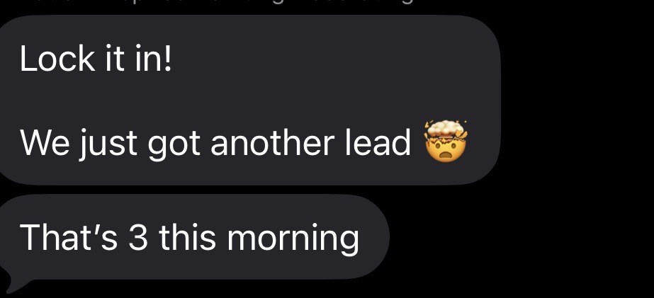 Client message: another lead just in, that is three this morning