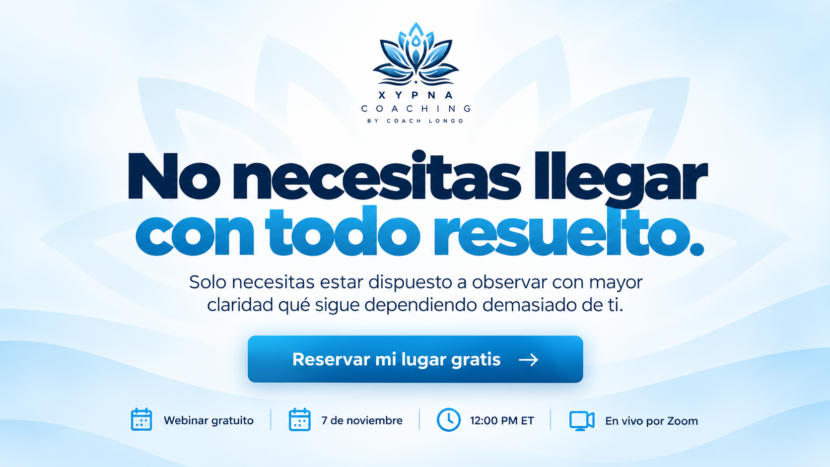 No necesitas llegar con todo resuelto