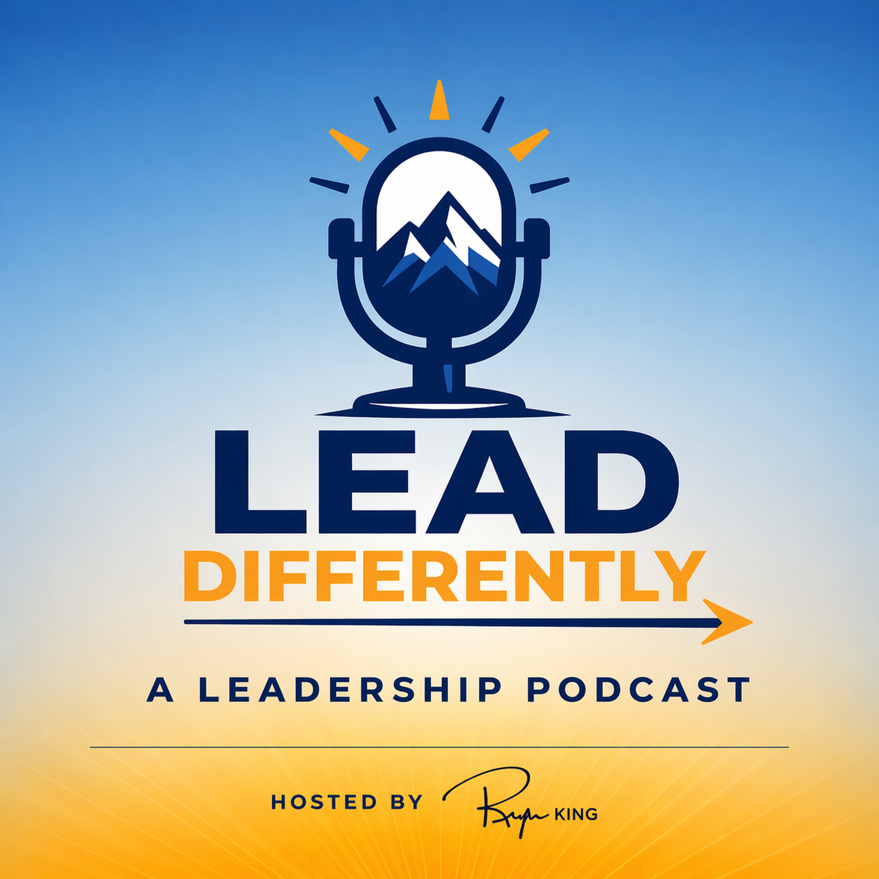 Lead Differently. A Leadership Podcast. Hosted by Ryan King