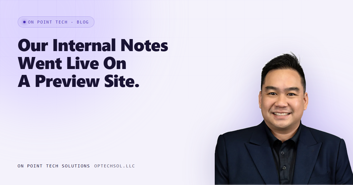 We Shipped Our Own Internal Notes To A Prospect's Preview Site