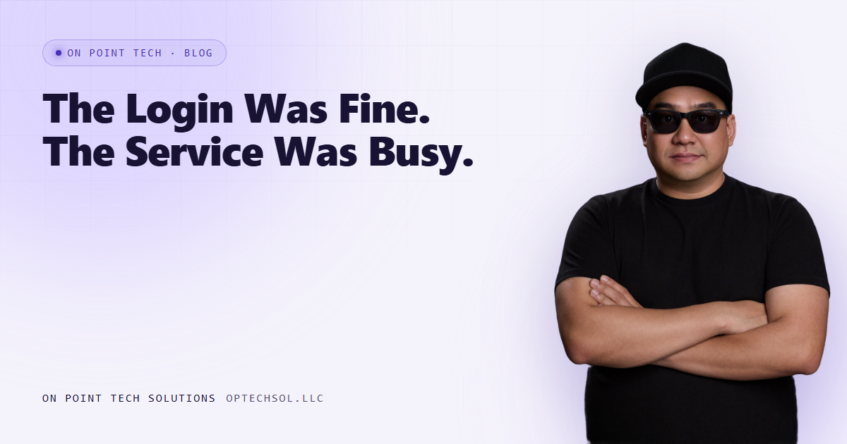 The Error Said Our Login Had Expired, And It Had Not: The Service Was Just Busy
