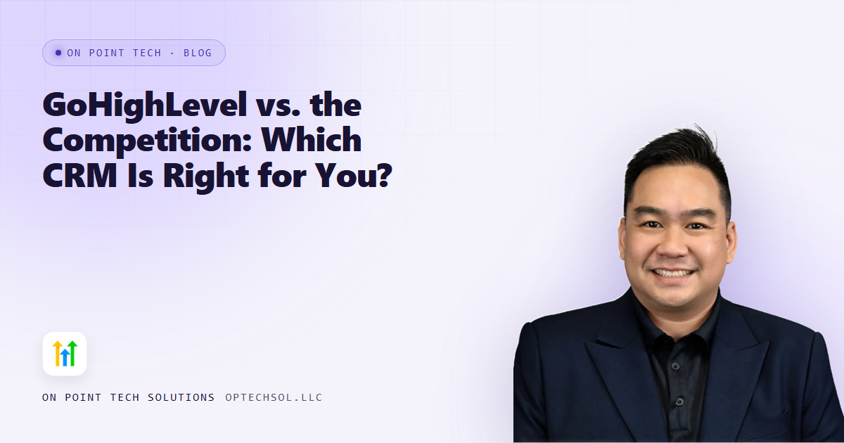 GoHighLevel vs. the Competition: Which CRM Is Right for You?