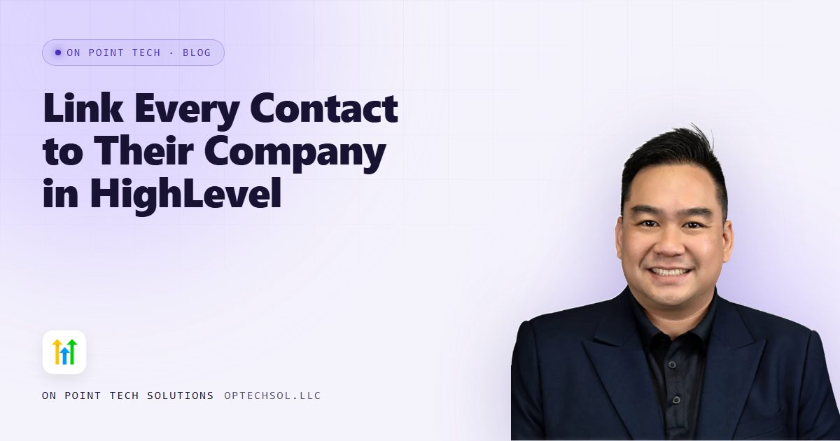 Link Every Contact to Their Company in HighLevel