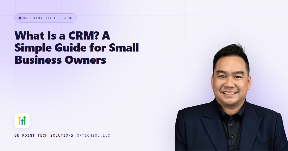 What Is a CRM? A Simple Guide for Small Business Owners