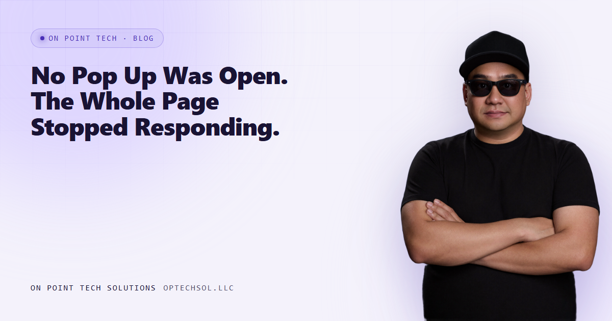 A Menu And A Pop Up Left The Whole Page Untappable, And No Pop Up Was Open
