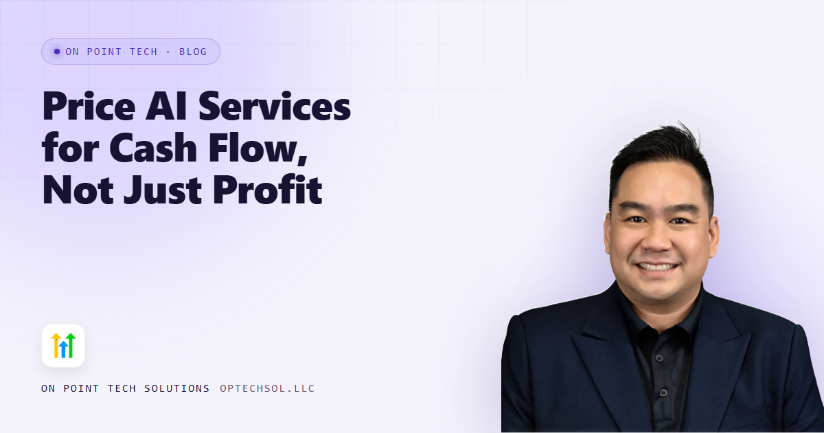 Price AI Services for Cash Flow, Not Just Profit