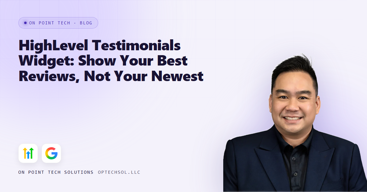 HighLevel Testimonials Widget: Show Your Best Reviews, Not Your Newest
