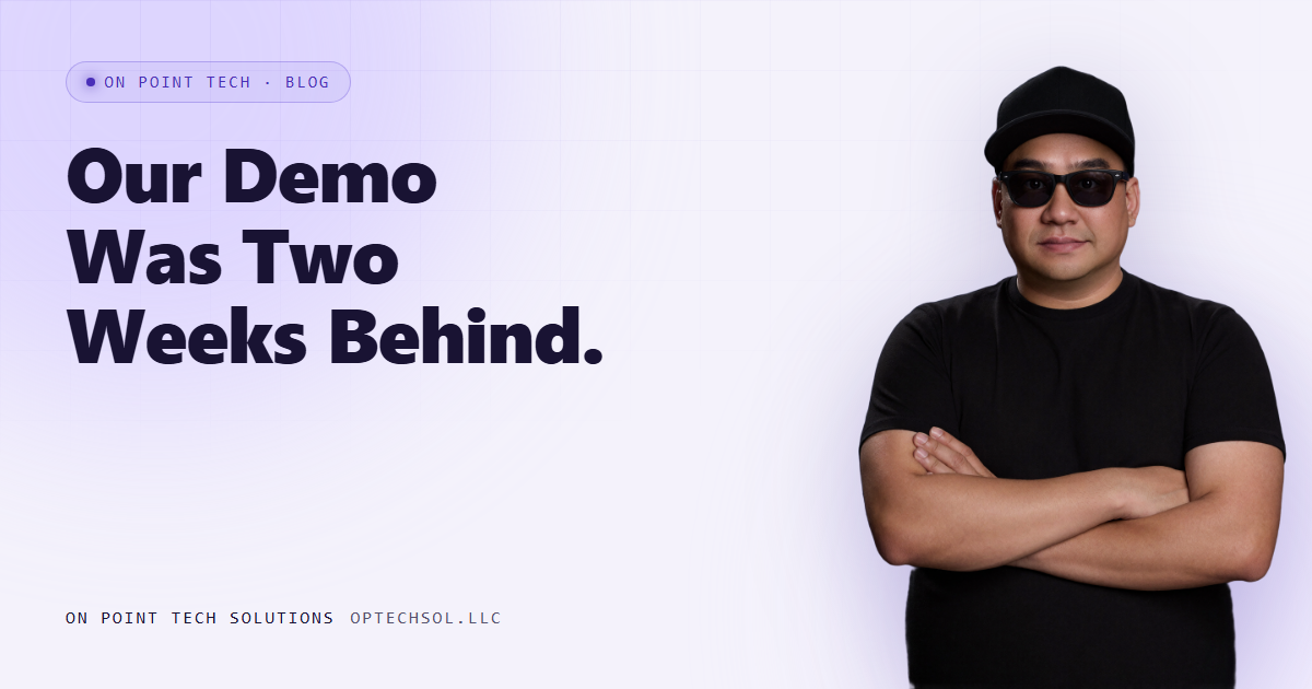 Our Demo Account Was Two Weeks Behind The Product We Sell, And Nothing Told Us