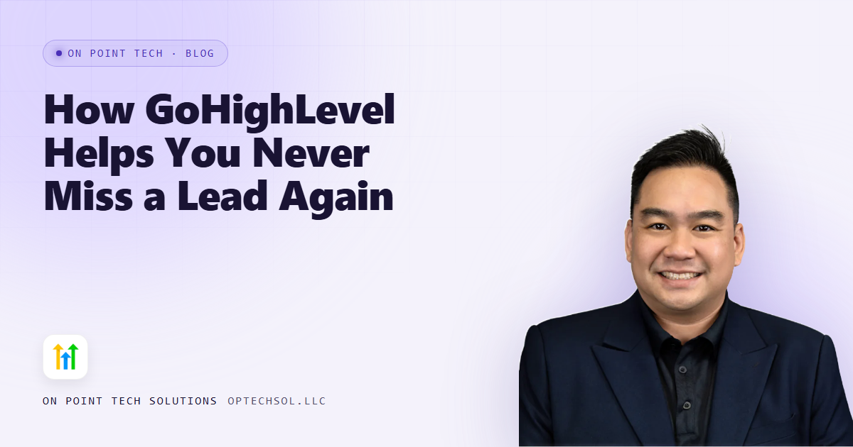 How GoHighLevel Helps You Never Miss a Lead Again
