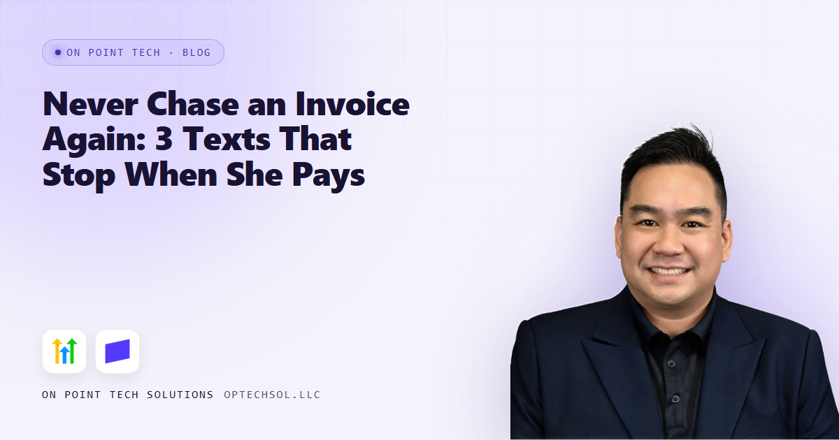 Never Chase an Invoice Again: 3 Text Reminders That Stop When She Pays