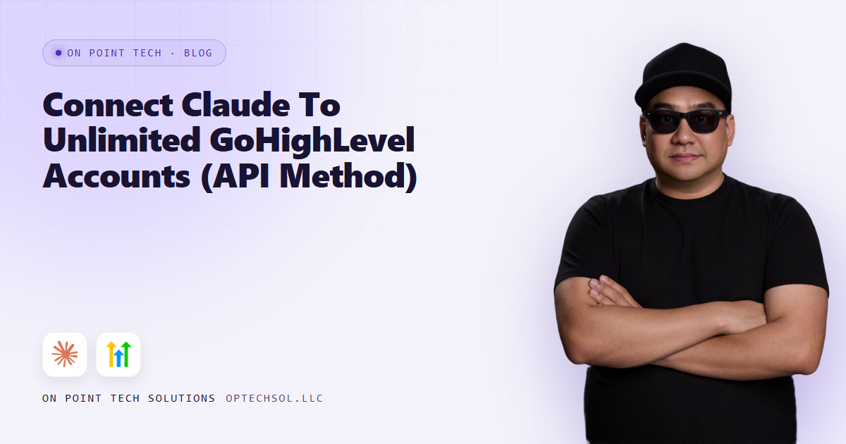 Connect Claude To Unlimited GoHighLevel Accounts (API Method)