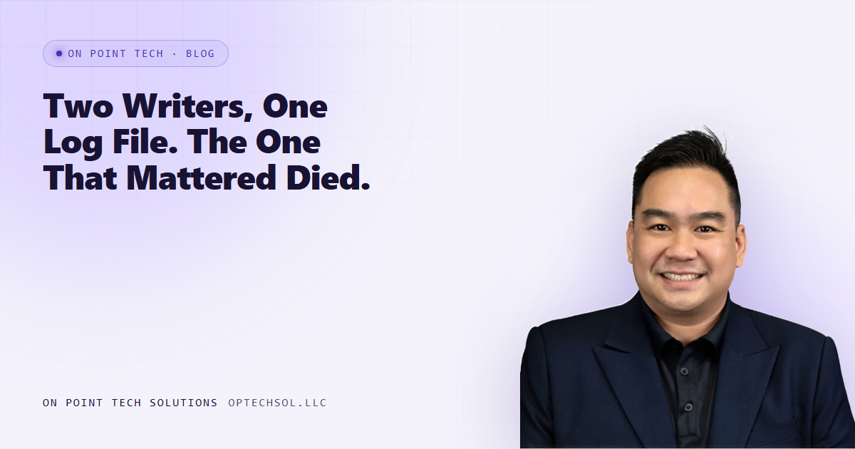 Two Programs Wrote To The Same Log File, And The One That Mattered Died