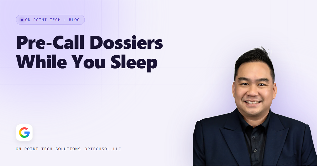 Pre-Call Dossiers While You Sleep