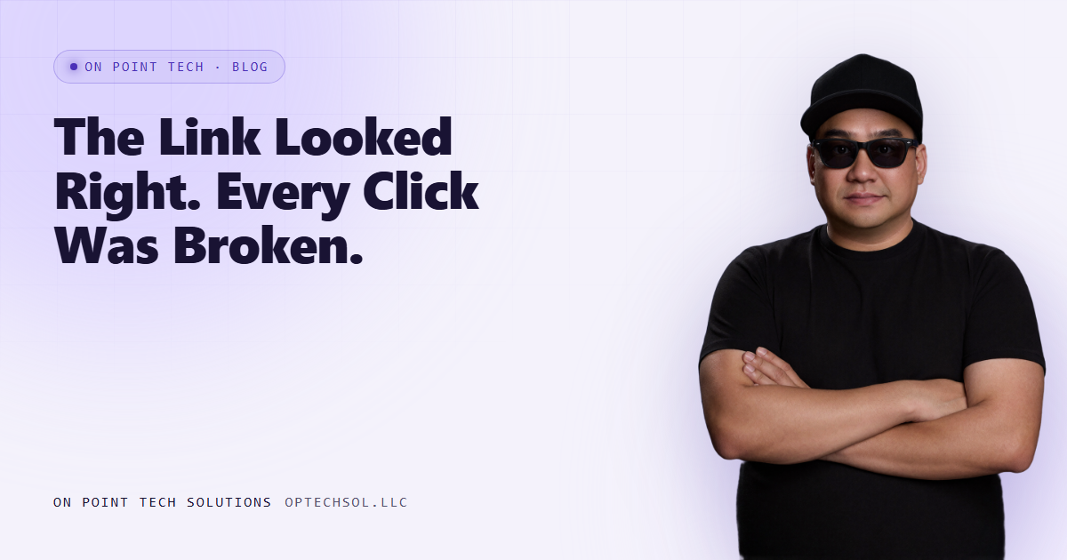 The Link In Our Email Showed The Right Address, And Every Click Landed On A Broken Page