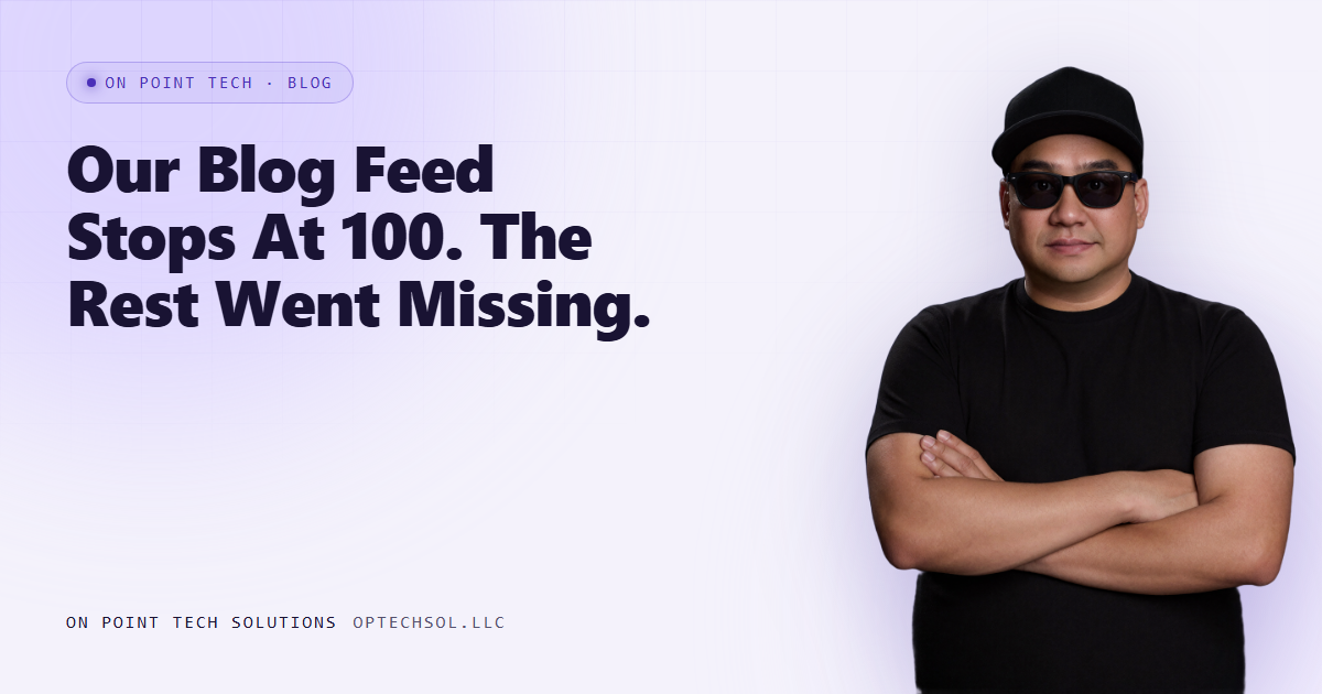 Our Blog Feed Stops At 100 Posts, So Every Older Post Quietly Went Missing