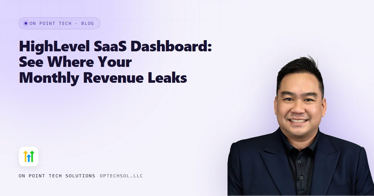 HighLevel SaaS Dashboard: See Where Your Monthly Revenue Leaks