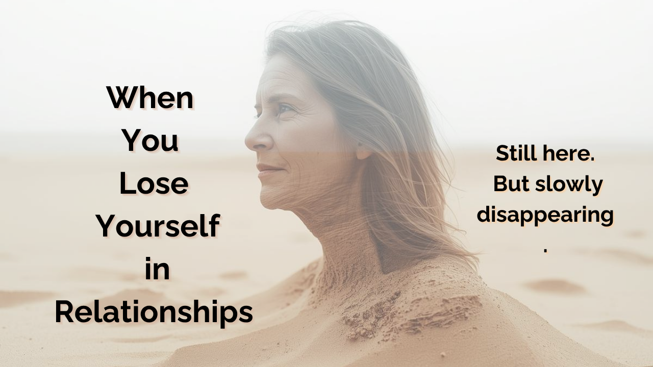 When You Lose Yourself in Relationships