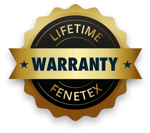 Lifetime Warranty FENETEX