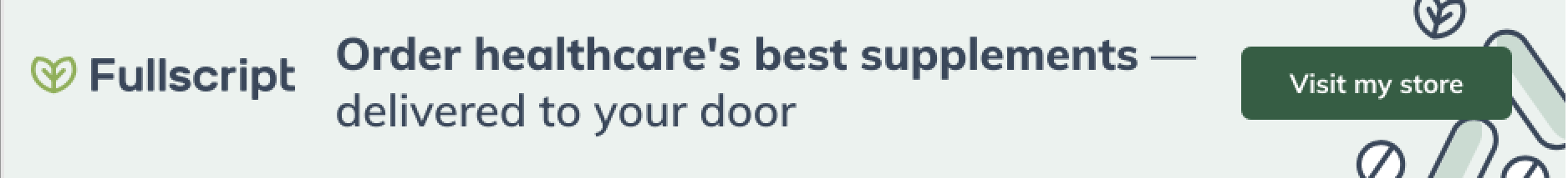 Fullscript banner ad promoting supplement delivery with a "Visit my store" button.
