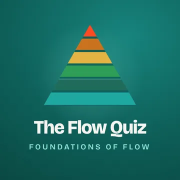 The Flow Quiz: Foundations of Flow